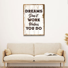 Dreams Don't Work Unless You Do Sign III