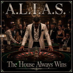 A square album-style cover featuring a casino scene with a man in a white tuxedo standing behind a roulette table The House Always Wins by A.L.I.A.S.