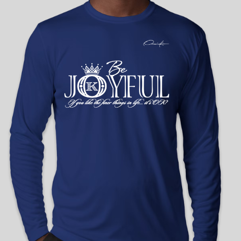 royal blue be joyful long sleeve shirt