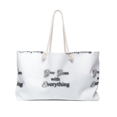 "Gray goes with everything" Weekender Bag - 24" × 13" - Bags