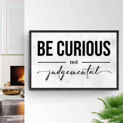 Be Curious Not Judgemental Sign III