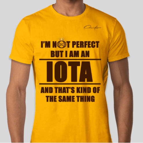 i'm not perfect but i am an iota phi theta t-shirt gold