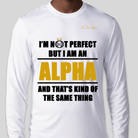 i'm not perfect but i am an alpha phi alpha long sleeve shirt white