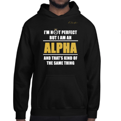 I'm Not Perfect But I Am An Alpha Hoodie - Black / Small - hoodie