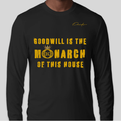 Goodwill Is The Monarch Of This House Long Sleeve Shirt - Black / Small - Long Sleeve Tee