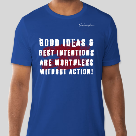 take action motivational shirt royal blue