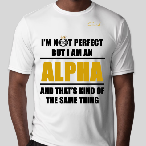i'm not perfect but i am an alpha phi alpha t-shirt white