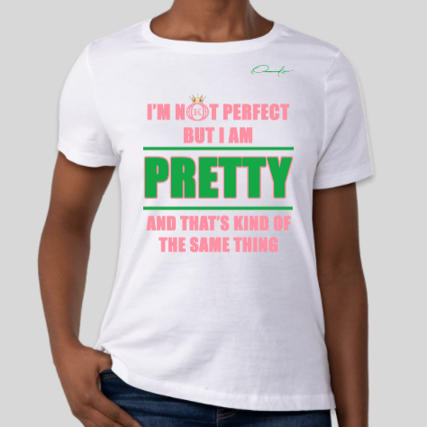 i'm not perfect but i am pretty alpha kappa alpha t-shirt white