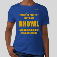 I'm Not Perfect But I Am Rhoyal T-Shirt - Blue / Small - T-Shirt
