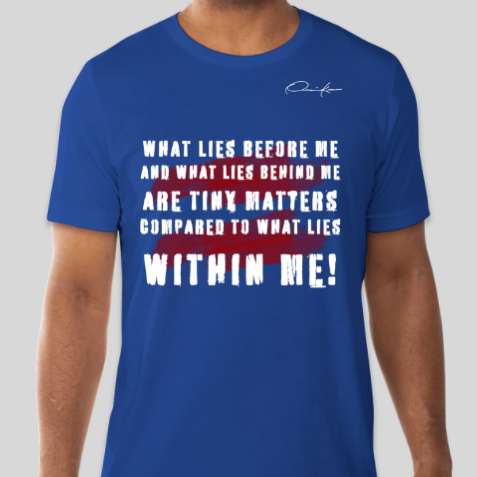 what lies within me motivational quote t-shirt royal blue
