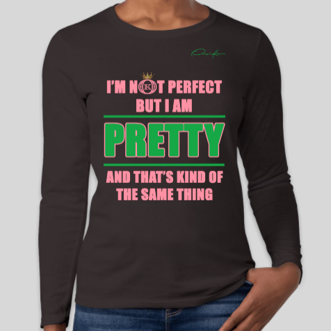 i'm not perfect but i am pretty alpha kappa alpha long sleeve shirt black
