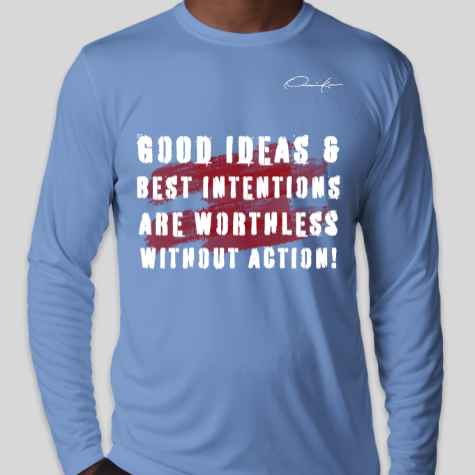 take action work hard motivational long sleeve shirt carolina blue