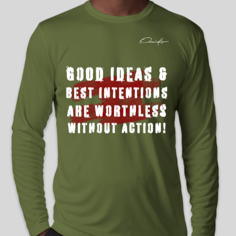 take action work hard motivational long sleeve shirt army green