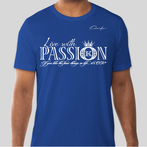royal blue live with passion t-shirt