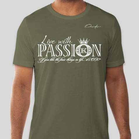 army green live with passion t-shirt