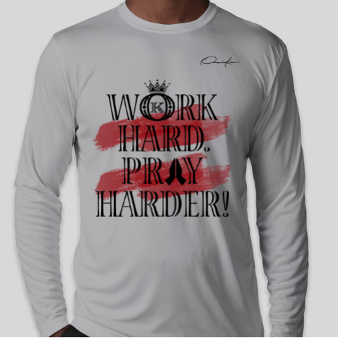 gray work hard pray harder long sleeve shirt