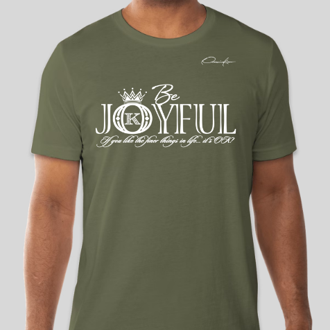 army green be joyful t-shirt