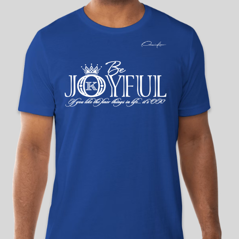 royal blue be joyful t-shirt