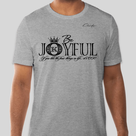 gray be joyful t-shirt