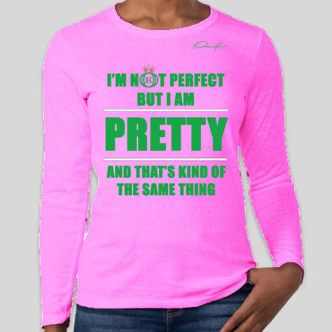 i'm not perfect but i am pretty alpha kappa alpha long sleeve shirt pink